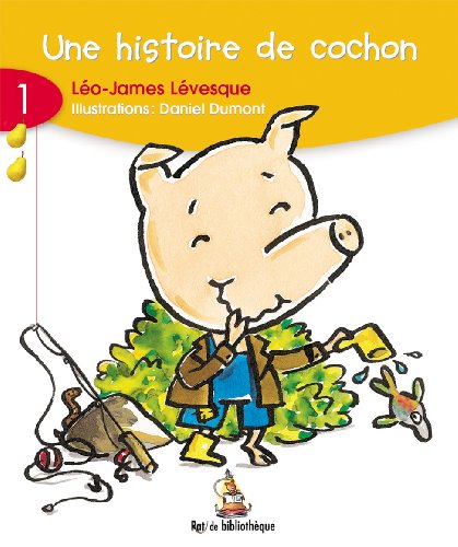 9782761313841: Histoire de Cochon (6-7): Rat Jaune 01 (Rat de Bibliothique: Rouge) (French Edition)