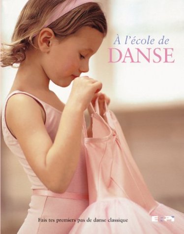 Imagen de archivo de A l'ecole de danse a l'ecole a la venta por Better World Books