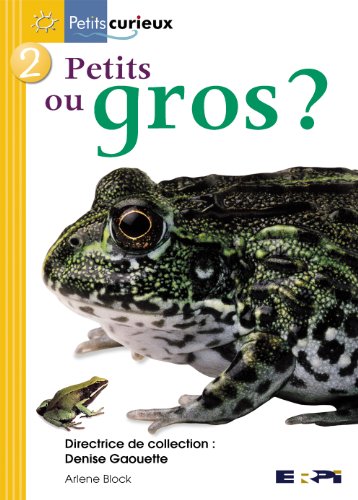 9782761317986: Petits Ou Gros?: Pet.Cur.Jaune 02 (Petits Curieux) (French Edition)