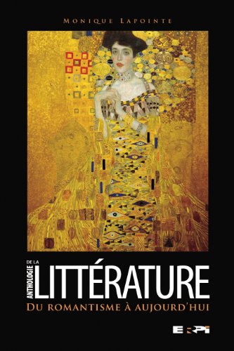 Beispielbild fr Anthologie de la Littrature : Du Romantisme  Aujourd'hui zum Verkauf von Better World Books