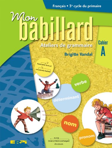 Stock image for Mon Babillard Cahier a 3e Cycle Ateliers de Grammaire V 01 for sale by Better World Books