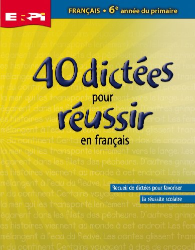 Stock image for 40 dictees pour reussir : 6e annee for sale by ThriftBooks-Atlanta