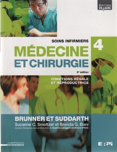 Stock image for Soins infirmiers - Mdecine et chirurgie volume 4 Brenda G. Bare; Lillian Sholtis Brunner; Doris Smith Suddarth and Suzanne C. O'Connell Smeltzer for sale by Aragon Books Canada