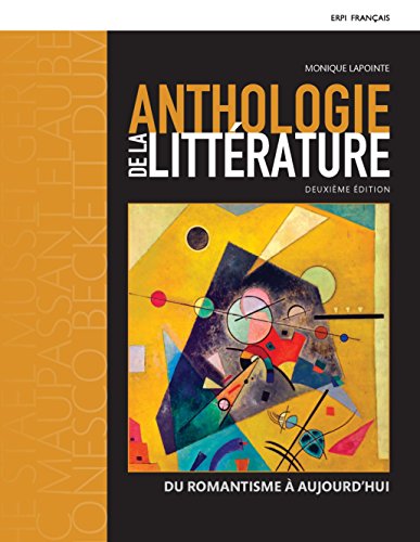 Stock image for Anthologie de la littrature : Du romantisme  aujourd'hui for sale by Better World Books