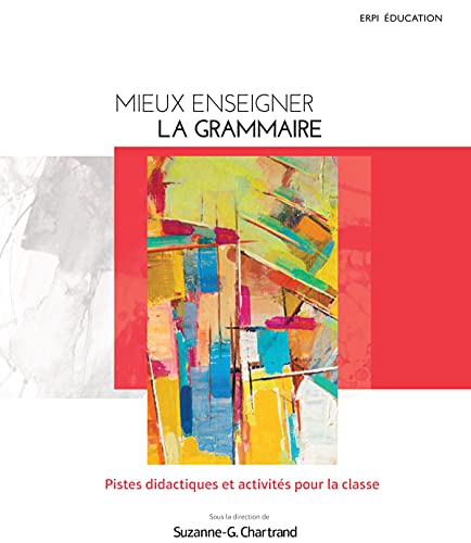 Stock image for Mieux enseigner la grammaire : Pistes didactiques et activits pour la classe for sale by Revaluation Books