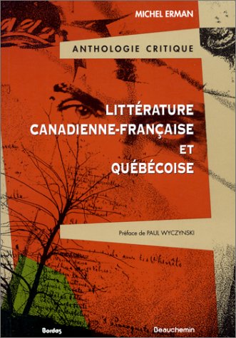 Stock image for Littrature Canadienne-Franaise et Qubcoise : Anthologie Critique for sale by Better World Books