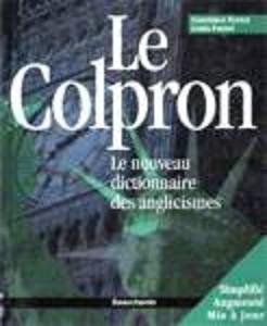 Beispielbild fr Le Colpron: le nouveau dictionnaire des anglicismes zum Verkauf von Irish Booksellers