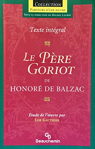 Stock image for Le pre Goriot (French Edition) (2010 Reprint) for sale by Irish Booksellers