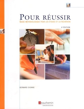 9782761620154: Pour reussir manuel (4eme edition): Guide methodologique pour les etudes et la recherche