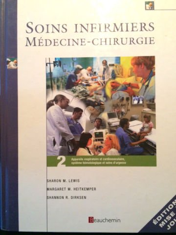 Imagen de archivo de Soins infirmiers : mdecine-chirurgie , 2. Appareils respiratoire et cardiovasculaire, systme hmatologique et soins d'urgence a la venta por Better World Books