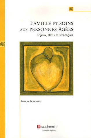 9782761631846: Famille et soins aux personnes ges: Enjeux, dfis et stratgies