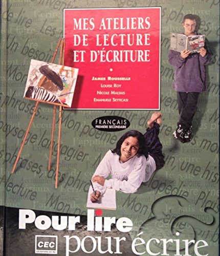 Beispielbild fr Mes Ateliers de Lecture et d'Ecriture : Francais, Premiere Annee du Secondaire zum Verkauf von Better World Books