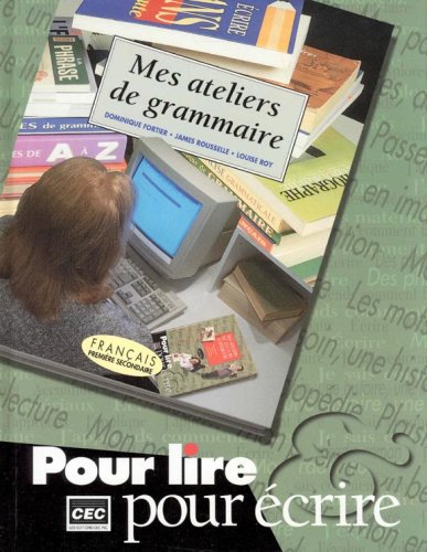 Beispielbild fr Mes Ateliers de Grammaire : Francais, Premiere Annee du Secondaire zum Verkauf von Better World Books
