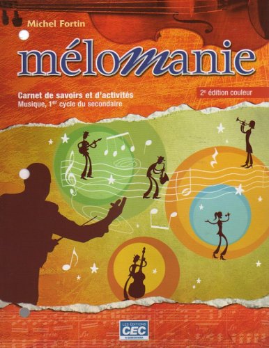9782761722711: Melomanie: Carnet De Savoirs Et D' Activities, Musique, 1er Cycle Du Secondaire, 2e Edition Couleur (French Text) (Melomanie)