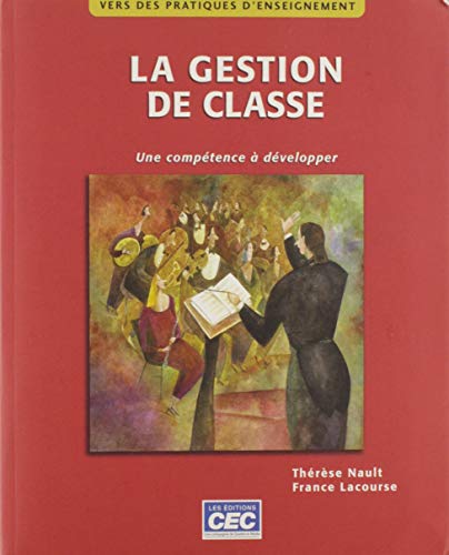 Beispielbild fr Gestion de Classe : Une Comptence  Dvelopper zum Verkauf von Better World Books