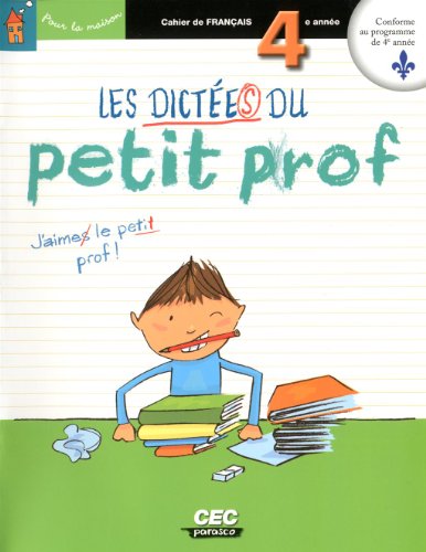 Beispielbild fr Les dictes du Petit Prof 4e anne zum Verkauf von GF Books, Inc.
