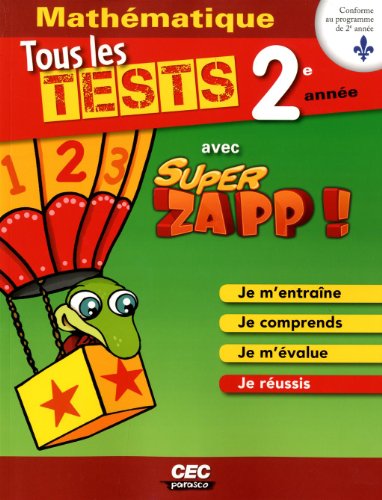Beispielbild fr Tous les tests Mathmatique 2e anne: avec Super Zapp ! zum Verkauf von GF Books, Inc.