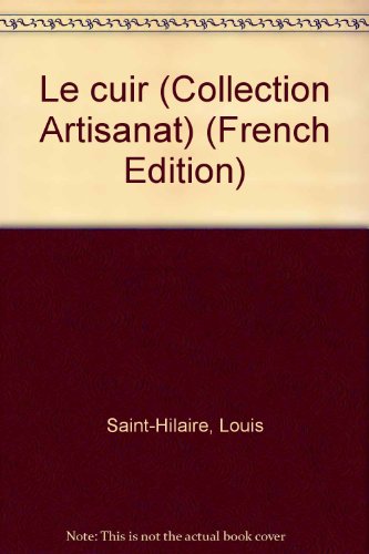 Beispielbild fr Le Cuir: Collection Artisanat zum Verkauf von Bay Used Books