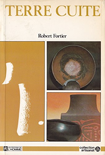 Terre cuite (Collection Artisanat) (French Edition) (9782761900041) by Robert Fortier