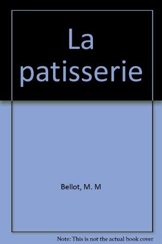 La pâtisserie - Pâtes - Glaces - Crèmes - Confiseries - Décorations