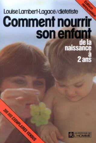 Stock image for Comment nourrir son enfant: De la naissance  2 ans by Lambert-Lagac, Louise for sale by GF Books, Inc.