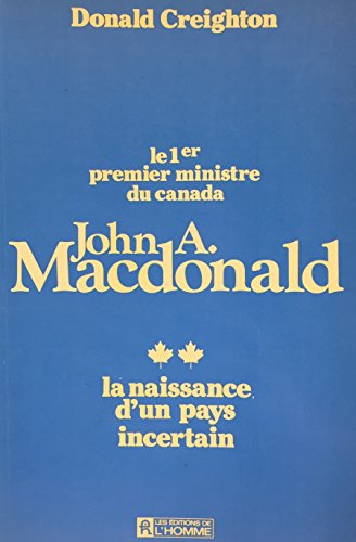 Imagen de archivo de John Macdonald Vol. 2 : La Naissance D'un Pays Incertain a la venta por Better World Books Ltd