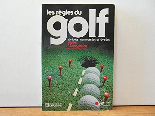 Beispielbild fr Les r gles du golf Bergeron, Yves zum Verkauf von LIVREAUTRESORSAS