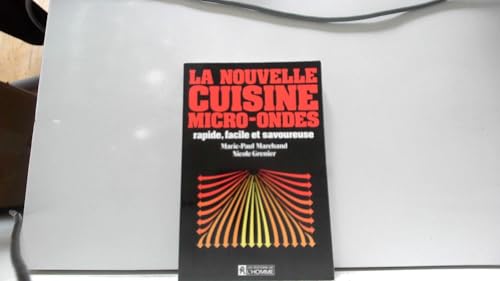 Beispielbild fr La nouvelle cuisine micro-ondes rapide, facile et savoureuse zum Verkauf von Librairie Th  la page