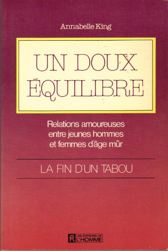 Stock image for Un doux quilibre: relations amoureuses entre jeunes hommes et femmes d'ge mr. La fin d'un tabou for sale by Masalai Press