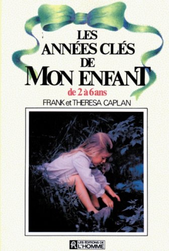 Beispielbild fr Les annes cls de mon enfant de 2  6 ans zum Verkauf von Librairie Le Nord