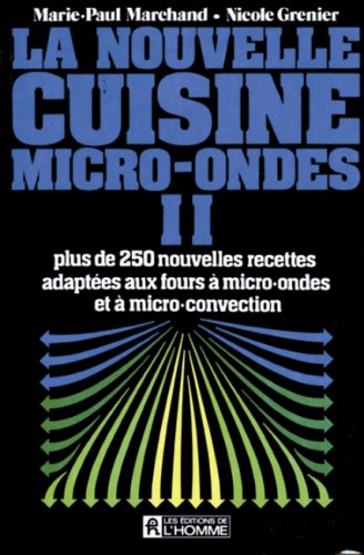Beispielbild fr La Nouvelle Cuisine Micro-ondes Ii : Plus De 250 Nouvelles Recettes Adaptes Aux Fours  Micro-ondes zum Verkauf von RECYCLIVRE