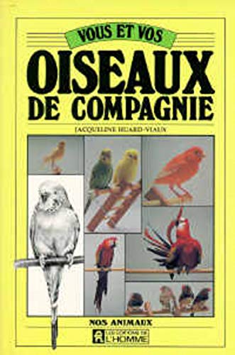 Beispielbild fr Vous et vos oiseaux de compagnie zum Verkauf von medimops