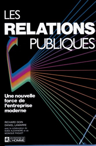 Les Relations Publiques: Une Nouvelle Force De L'Entreprise Moderne
