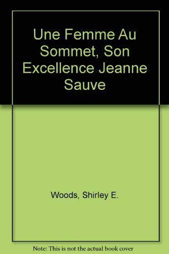 Stock image for Une Femme Au Sommet, Son Excellence Jeanne Sauve for sale by Better World Books
