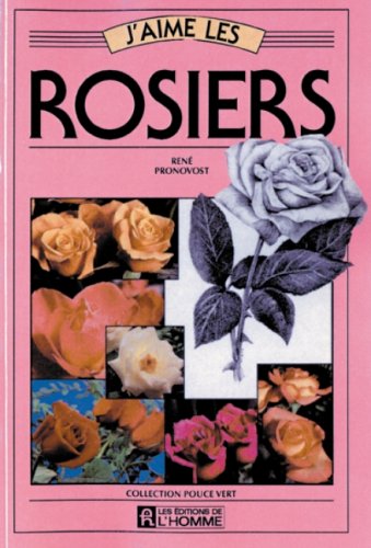 Beispielbild fr j aime les rosiers zum Verkauf von Chapitre.com : livres et presse ancienne