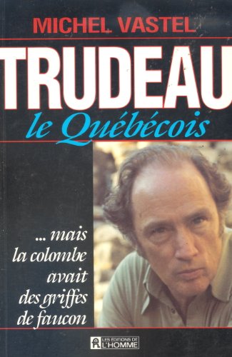 9782761908559: Trudeau le quebecois