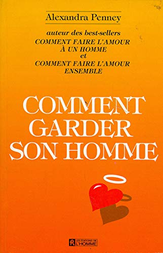 9782761908993: COMMENT GARDER SON HOMME (French Edition)