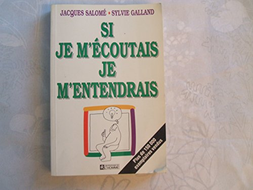 Beispielbild fr Si je m' coutais, je m'entendrais zum Verkauf von ThriftBooks-Dallas