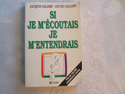 Imagen de archivo de Si Je M'Ecoutais, Je Entendrais a la venta por Better World Books