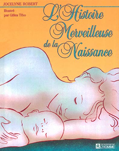 Stock image for L'histoire merveilleuse de la naissance for sale by Librairie Th  la page