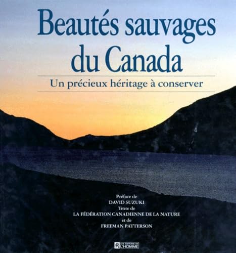 Beispielbild fr Beauts sauvages du Canada : Un prcieux hritage  conserver zum Verkauf von Ammareal