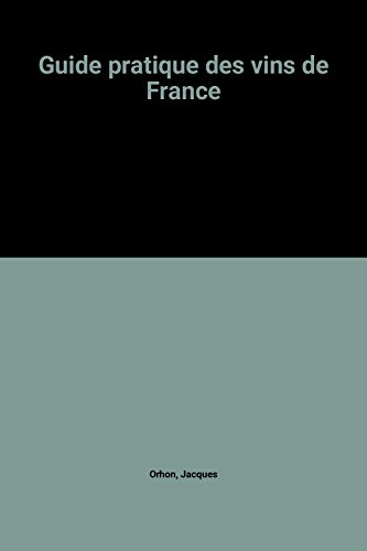 Stock image for Guide Pratique des Vins de France for sale by Better World Books