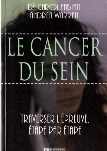 Stock image for Le cancer du sein: Traverser l'preuve, tape par tape for sale by Ammareal