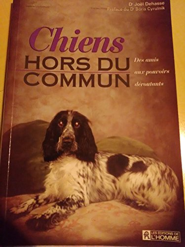 Beispielbild fr Chiens hors du commun : Des amis aux pouvoirs droutants zum Verkauf von medimops