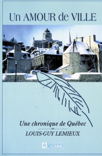 Beispielbild fr Un amour de ville : une chronique de Qubec zum Verkauf von Les mots en page