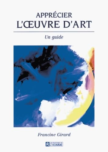 Beispielbild fr Apprecier l'Oeuvre d'Art : Un Guide zum Verkauf von Better World Books