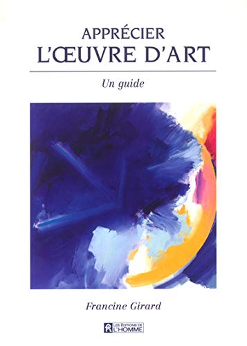Stock image for Apprecier l'Oeuvre d'Art : Un Guide for sale by Better World Books
