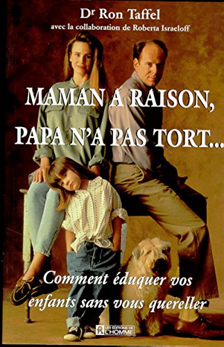 MAMAN A RAISON PAPA A PAS TORT (French Edition) (9782761912808) by Ron Taffel