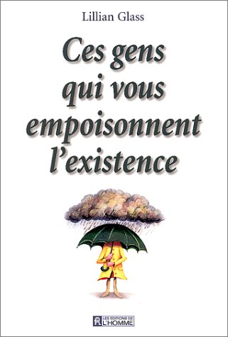 Stock image for Ces Gens Qui Nous Empoisonnent l'Existence for sale by Better World Books