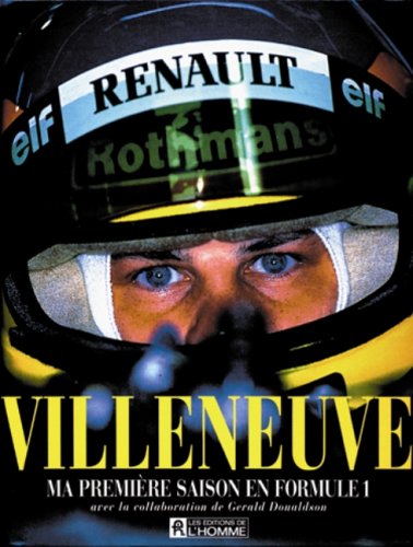 9782761913393: Villeneuve Ma Premiere Saison en Formule 1